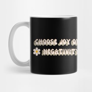 Choose joy over negativity | mindset is everything Mug